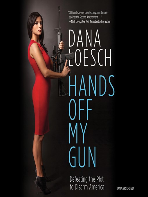 Title details for Hands Off My Gun by Dana Loesch - Available